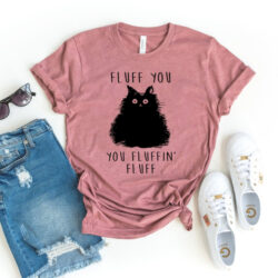&ldquo;Fluff You You Fluffin Fluff&rdquo; Graphic T‑Shirt (Bella+Canvas) &mdash; Premium Ring-Spun Cotton